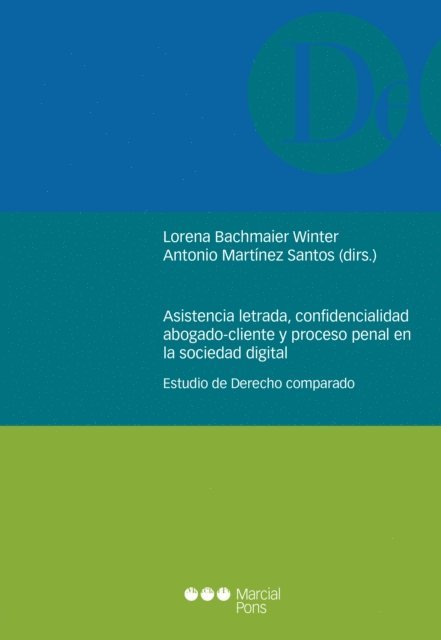 Antonio Martinez Santos, Lorena Bachmaier Winter - Asistencia letrada, confidencialidad abogado-cliente y proceso penal en la sociedad digital, E-bok