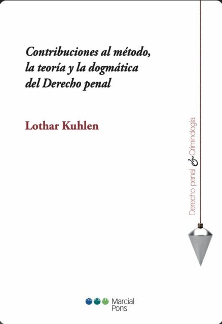 Lothar Kuhlen - Contribuciones al metodo, la teoria y la dogmatica del Derecho penal, E-bok