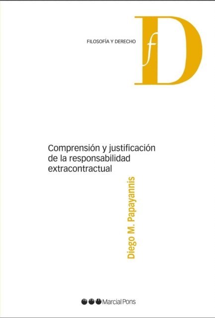 Diego M Papayannis - Comprension y justificacion de la responsabilidad extracontractual, E-bok