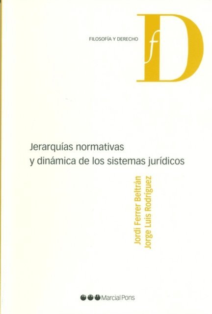 Jorge Luis Rodriguez, Jordi Ferrer Beltran - Jerarquias normativas y dinamica de los sistemas juridicos, E-bok