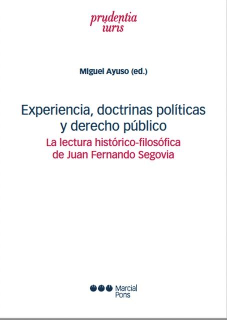 Gonzalo Segovia, Horacio M Sanchez de Loria, Jose Luis Widow, Julio Alvear, Miguel de Lezica, Rudi di Marco, Miguel Ayuso, Ricardo Dip, Luis Maria de Ruschi, Bernard Dumont, Danilo Castellano - Experiencia, doctrinas políticas y derecho público, E-bok
