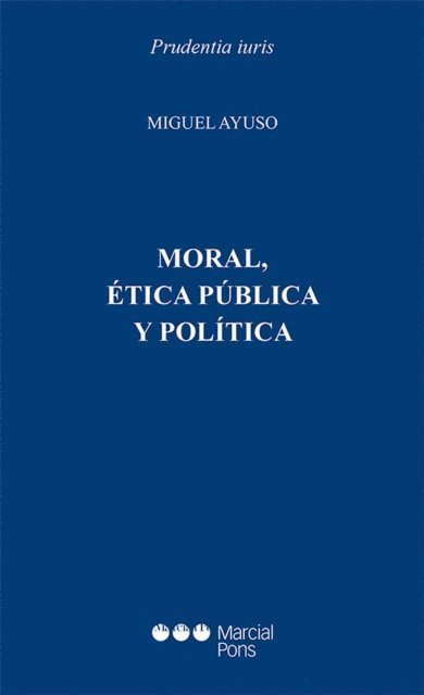Miguel Ayuso - Moral, ética y política, E-bok