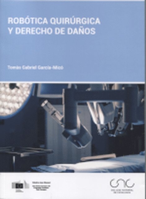 Tomas Gabriel Garcia-Mico - Robótica quirúrgica y derecho de daños, E-bok