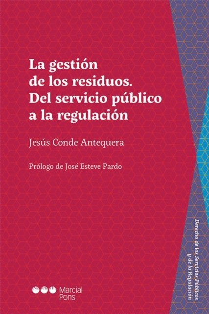 Jesus Conde Antequera - La gestión de residuos. Del servicio público a la regulación, E-bok