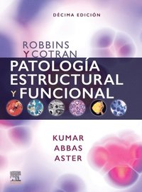 Robbins y Cotran. Patologÿa estructural y funcional