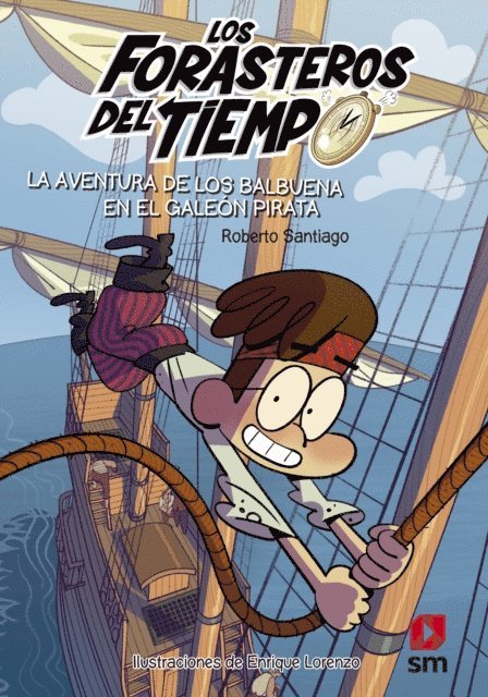 Roberto Santiago - Los Forasteros del Tiempo 4. La aventura de los Balbuena en el galeón pirata, E-bok