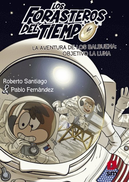 Roberto Santiago - Los Forasteros del Tiempo 12. La aventura de los Balbuena: objetivo la Luna, E-bok