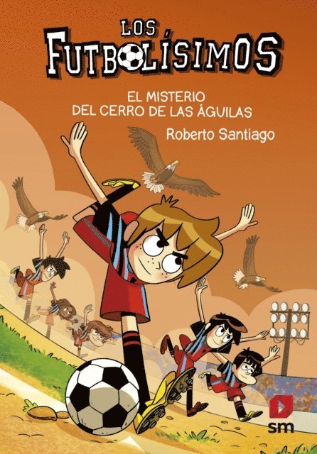 Roberto Santiago - Los Futbolísimos 21. El misterio del Cerro de las Águilas, E-bok