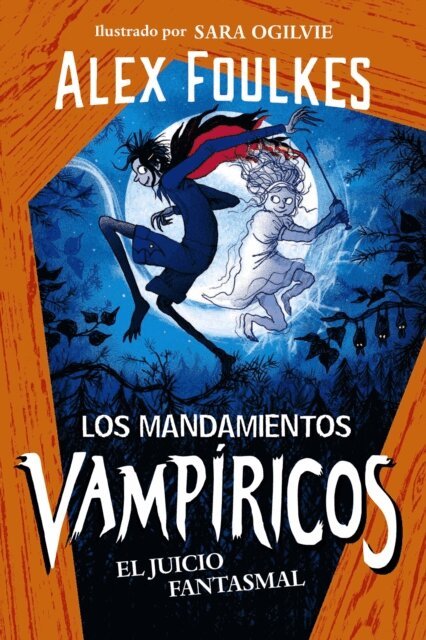 Alex Foulkes - Los mandamientos vampiricos 2. El juicio fantasmal, E-bok