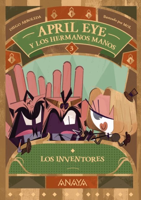 Diego Arboleda - April Eye y los hermanos Manos 3. Los inventores, E-bok