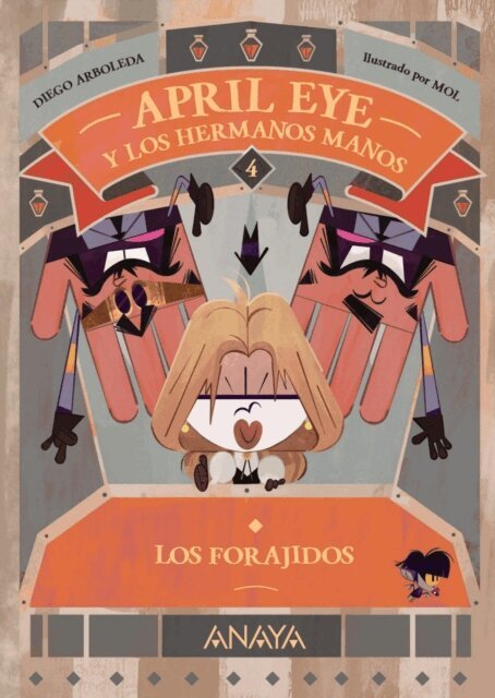 Diego Arboleda - April Eye y los hermanos Manos 4. Los forajidos, E-bok