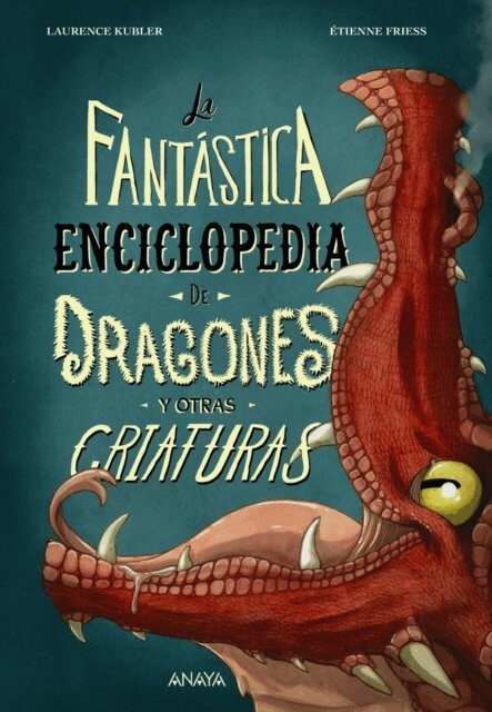 Laurence Kubler - La fantastica enciclopedia de dragones y otras criaturas, E-bok