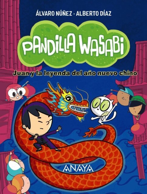 Alvaro Nunez, Alberto Diaz - Pandilla Wasabi 2: Juan y la leyenda del ano nuevo chino, E-bok