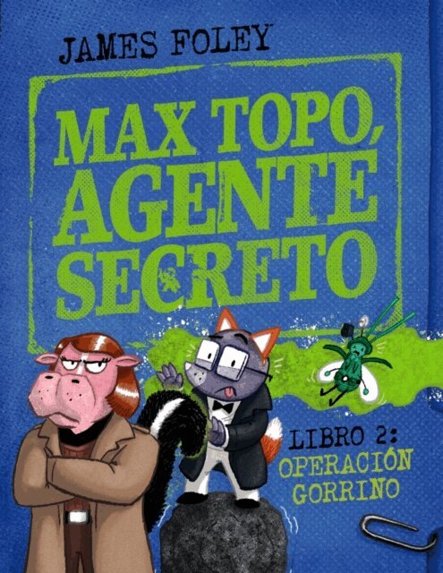 James Foley - Max Topo, agente secreto 2: Operacion Gorrino, E-bok