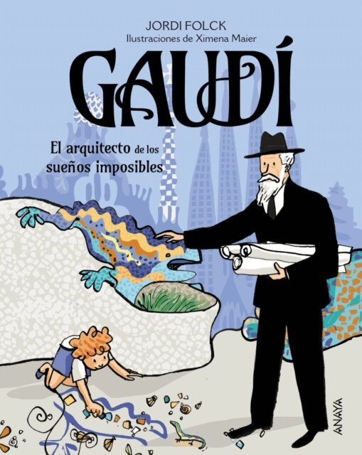 Jordi Folck - Gaudi, el arquitecto de los suenos imposibles, E-bok