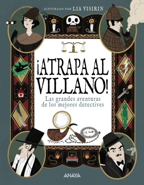Anna Katharine Green, Earl Derr Biggers, S.S. Van Dine, Charles Dickens, Maurice Leblanc, Wilkie Collins, Edgar Allan Poe, Gilbert Keith Chesterton, Arthur Conan Doyle - !Atrapa al villano!, E-bok