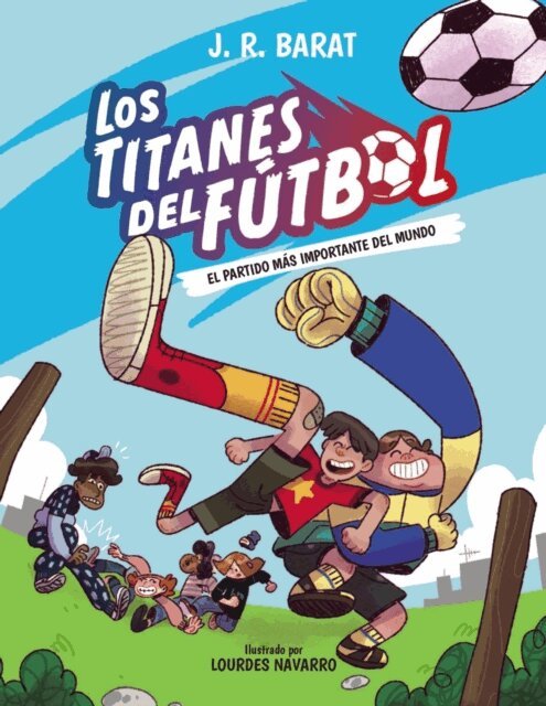 J. R. Barat - Los Titanes del Futbol, 1. El partido mas importante del mundo, E-bok