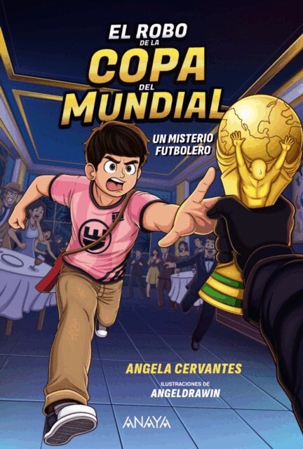 Angela Cervantes - El robo de la Copa del Mundial. Un misterio futbolero, E-bok