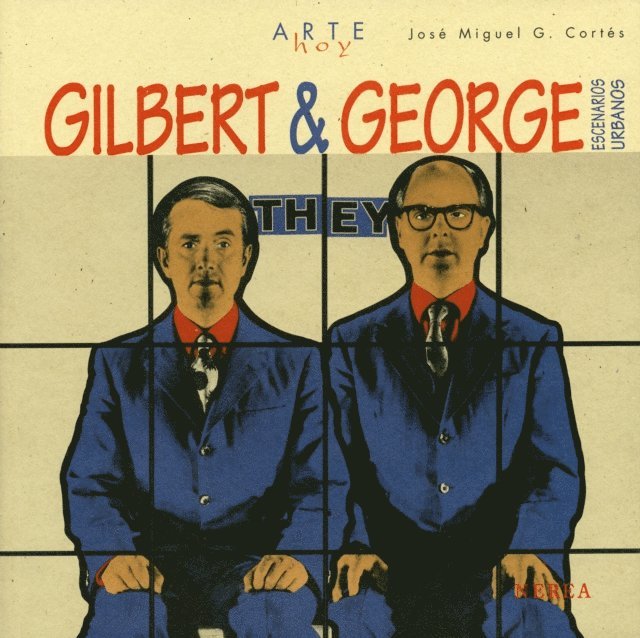 Jose Miguel G. Cortes - Gilbert & George, E-bok