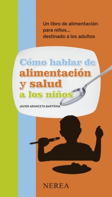 Javier Aranceta Bartrina - Cómo hablar de alimentación y salud a los niños, E-bok