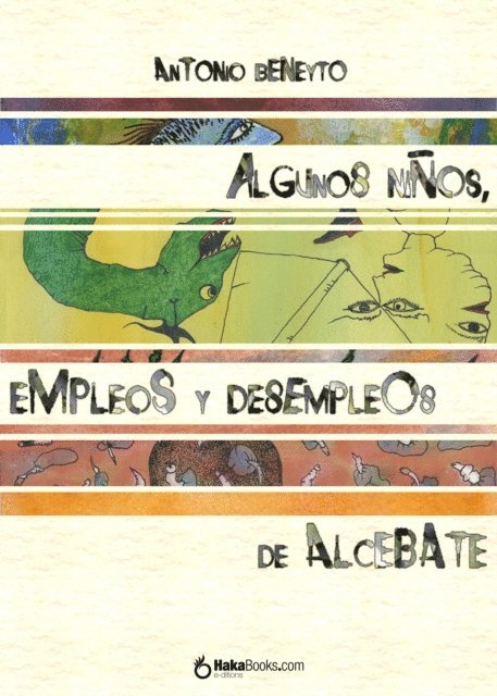 Antonio Beneyto - Algunos niños, empleos y desempleos de Alcebate, E-bok
