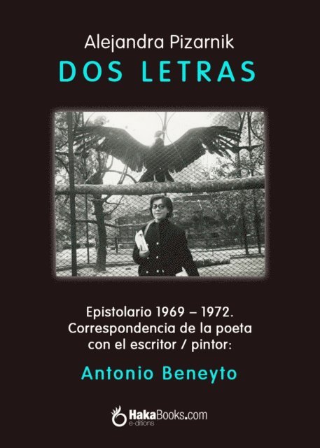 Alejandra Pizarnik, Antonio Beneyto - Dos Letras, E-bok