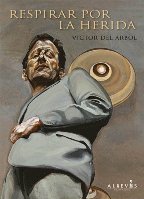 Victor del Arbol - Respirar por la herida, E-bok