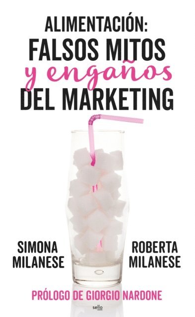 Simona Milanese, Roberta Milanese - Alimentación: falsos mitos y engaños del marketing, E-bok