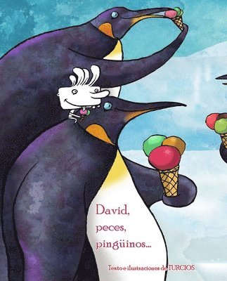 Omar Turcios - David, peces, pinguinos . . . (David, Fish & Penguins), Inbunden