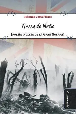 Rolando Costa Picazo - Tierra de Nadie: (poesía Inglesa de la Gran Guerra), Häftad. Tillgänglighet: Lägg i varukorg