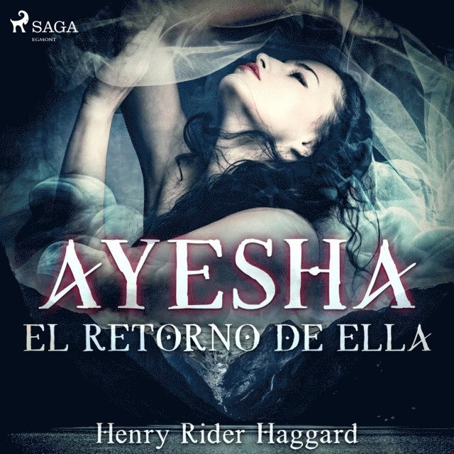 Haggard - Ayesha: el retorno de Ella - Dramatizado, Ljudbok
