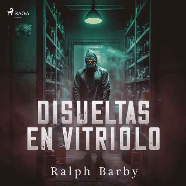 Ralph Barby, Rafael Barberan Dominquez - Disueltas en Vitriolo - Dramatizado, Ljudbok