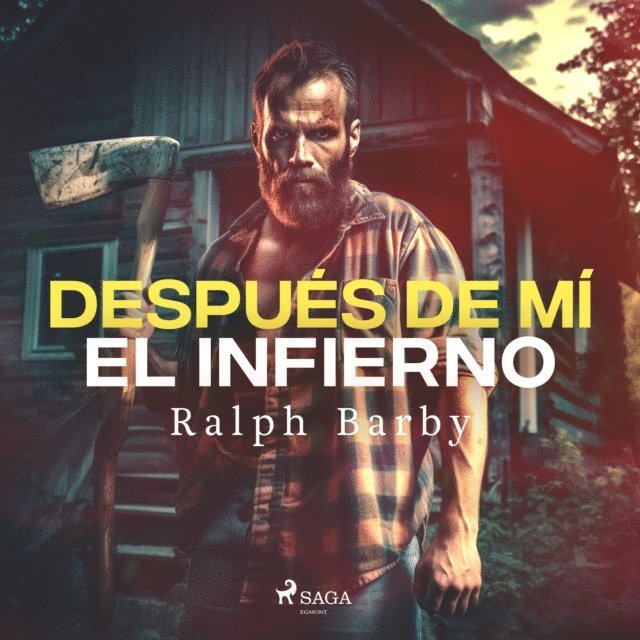 Ralph Barby, Rafael Barberan Dominquez - Después de mí el infierno - Dramatizado, Ljudbok
