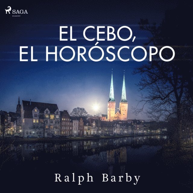 Ralph Barby, Rafael Barberan Dominquez - El cebo, el horóscopo - Dramatizado, Ljudbok