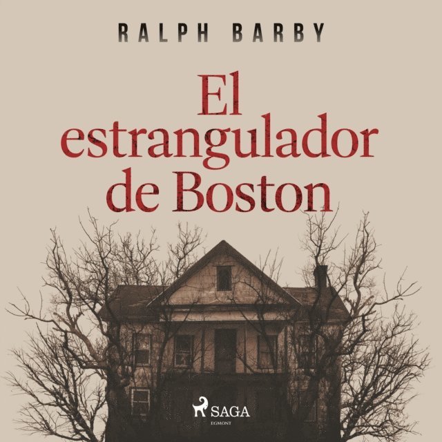 Ralph Barby, Rafael Barberan Dominquez - El estrangulador de Boston - Dramatizado, Ljudbok
