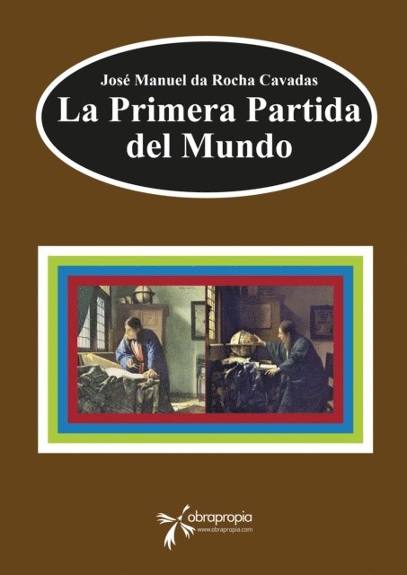 Jose Manuel da Rocha Cavadas - La Primera Partida del Mundo, E-bok