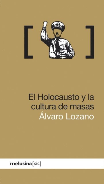 Alvaro Lozano - El Holocausto y la cultura de masas, E-bok
