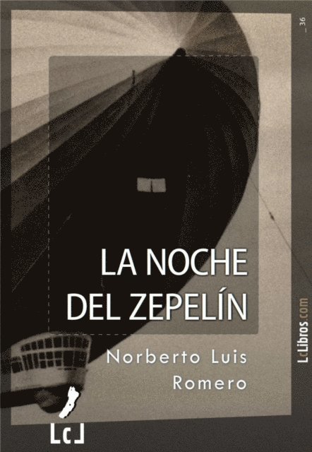 Norberto Luis Romero - La noche del zepelin, E-bok