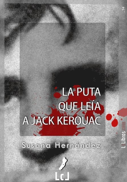 Susana Hernandez - La puta que leia a Jack Kerouac, E-bok