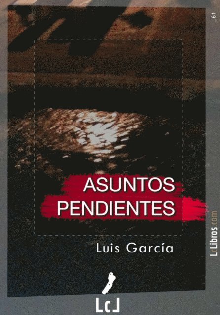 Luis Garcia - Asuntos pendientes, E-bok