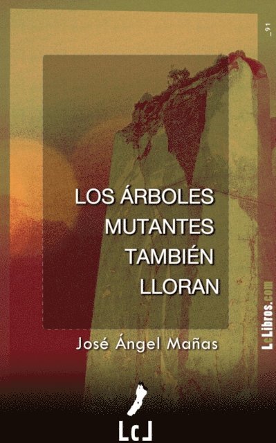 Jose Angel Manas - Los arboles mutantes tambien lloran, E-bok
