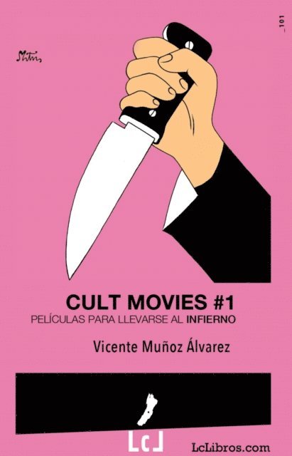 Vicente Munoz Alvarez - Cult Movies 1. Peliculas para llevarse al infierno, E-bok