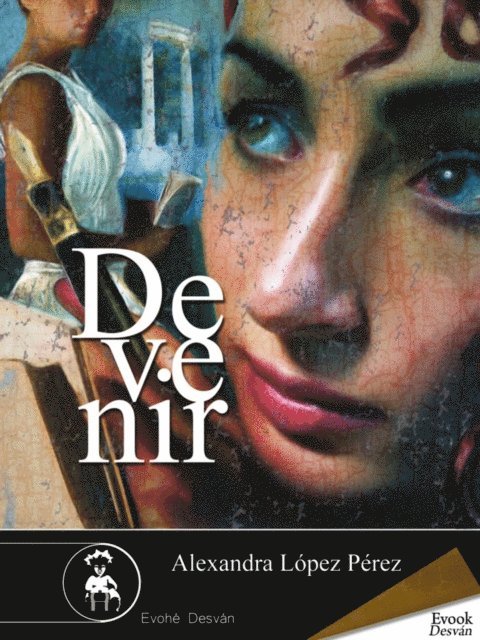 Alexandra Lopez Perez - Devenir, E-bok