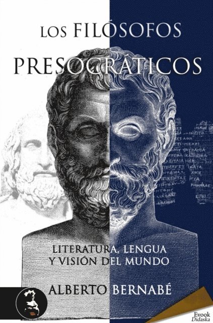 Alberto Bernabe - Los filósofos presocráticos, E-bok
