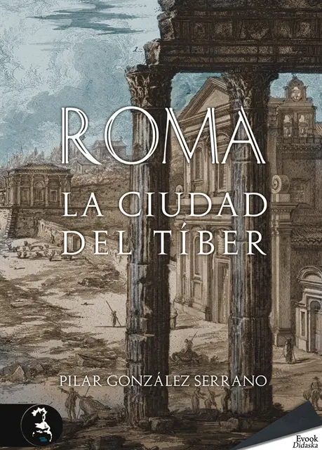 Pilar Gonzalez Serrano - Roma. La ciudad del Tíber, E-bok. Tillgänglighet: Lägg i varukorg