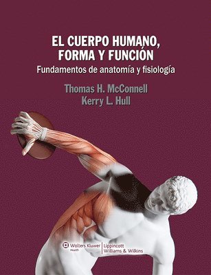 Thomas H McConnell, Kerry L Hull - El cuerpo humano, forma y función : Fundamentos de anatomía y fisiología, Inbunden. Tillgänglighet: Tillfälligt slut