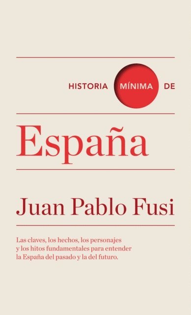 Juan Pablo Fusi - Historia mínima de España, E-bok