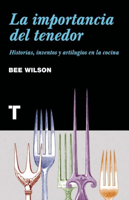 Bee Wilson - La importancia del tenedor, E-bok