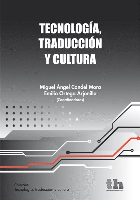 Emilio Ortega Arjonilla, Miguel Angel Candel Mora - Tecnología, traducción y cultura, E-bok