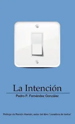 Pedro González P Fernández - Intención, Häftad. Tillgänglighet: Lägg i varukorg